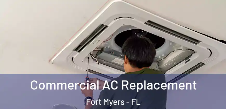 Commercial AC Replacement Fort Myers - FL