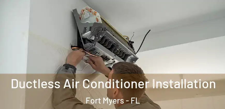 Ductless Air Conditioner Installation Fort Myers - FL