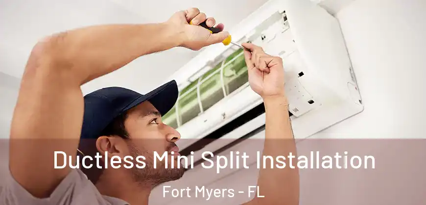 Ductless Mini Split Installation Fort Myers - FL