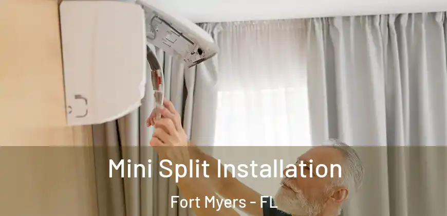 Mini Split Installation Fort Myers - FL